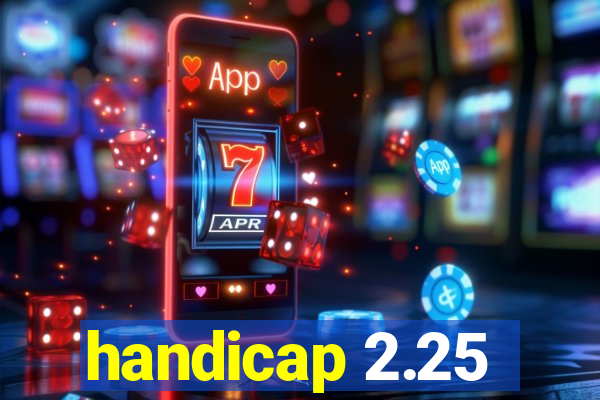 handicap 2.25